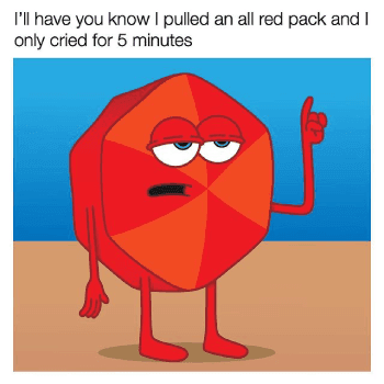 A red Gusher cartoon with his hand in the air and the text reads, "I'll have you know I pulled an all-red pack and only cried for 5 minutes." - Link to social post